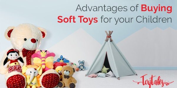 Advantages of Buying Soft Toys for your Children