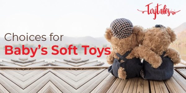 Choices for Baby’s Soft Toys
