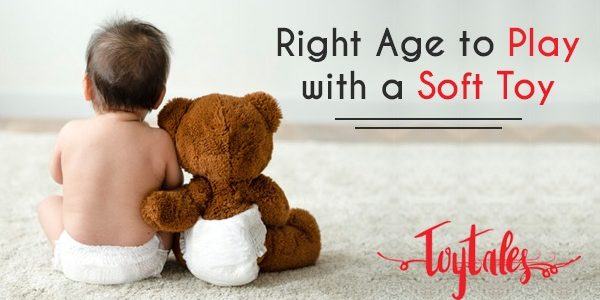 Right Age to play with a Soft Toy